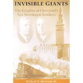 Invisible Giants: The Empires of Cleveland's Van Sweringen Brothers - Hardcover