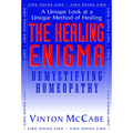 The Healing Enigma: Demystifying Homeopathy - Paperback