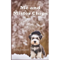 Me and Mister Chips: a boy's adventures with his puppy - Paperback