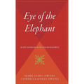 Eye of the Elephant: An Epic Adventure Int He African Wilderness - Hardcover