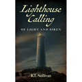 Lighthouse Calling: Of Light and Siren - Paperback