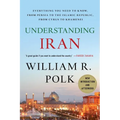 Understanding Iran: Everything You Need to Know, from Persia to the Islamic Republic, from Cyrus to Khamenei - Paperback