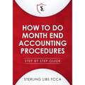 How to Do Monthend Accounting Procedures: Step by step guide - Paperback