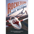 Rocketeers: How a Visionary Band of Business Leaders, Engineers, and Pilots Is Boldly Privatizing Space - Paperback