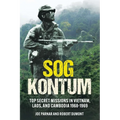 Sog Kontum: Top Secret Missions in Vietnam, Laos, and Cambodia, 1968-1969 - Paperback