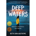Deep Waters: A Memoir of Loss, Alaska Adventure, and Love Rekindled - Paperback