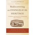 Rediscovering an Evangelical Heritage: A Tradition and Trajectory of Integrating Piety and Justice - Paperback
