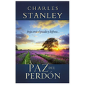 La Paz del Perdon: Deje Atras el Pasado y Disfrute... = The Peace of Forgiveness = The Peace of Forgiveness = The Peace of Forgiveness - Paperback
