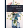 Cambridge Water-colours - Paperback