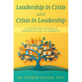 Leadership in Crisis and Crisis in Leadership: Lessons for Change & Opportunities to Improve - Paperback