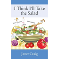 I Think I'll Take the Salad - Paperback