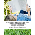 A Reading Book List for K-12: Books for the Mind, Heart, and Soul - Paperback