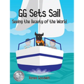GG Sets Sail - Seeing the Beauty of the World - Hardcover