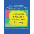 Connecting Language and Art: Facilitating Speech and Language Recovery - Paperback