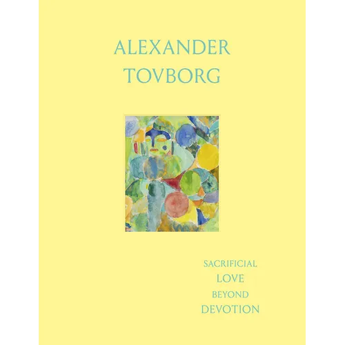Alexander Tovborg: Sacrificial Love Beyond Devotion - Hardcover