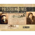 Preserving Lives: An American Family's Scrapbook, 1920-1950 - Hardcover