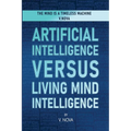 Artificial Intelligence Versus Living Mind Intelligence - Paperback