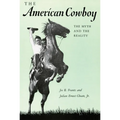The American Cowboy: The Myth and the Reality - Paperback