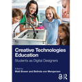 Creative Technologies Education: Students as Digital Designers - Paperback