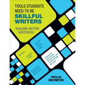 Tools Students Need to Be Skillful Writers: Building Better Sentences - Paperback