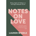 Notes on Love: Being Single and Dating in a Marriage Obsessed Church - Paperback