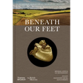 Beneath Our Feet: Everyday Discoveries Reshaping History - Hardcover