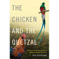 The Chicken and the Quetzal: Incommensurate Ontologies and Portable Values in Guatemala's Cloud Forest - Paperback