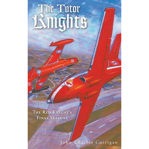 The Tutor Knights: The Red Knight's Final Seasons - Hardcover