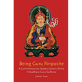 Being Guru Rinpoche: Revealing the great completion - Paperback
