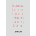 Learning Business Resource Spending Reducing Strategy - Paperback