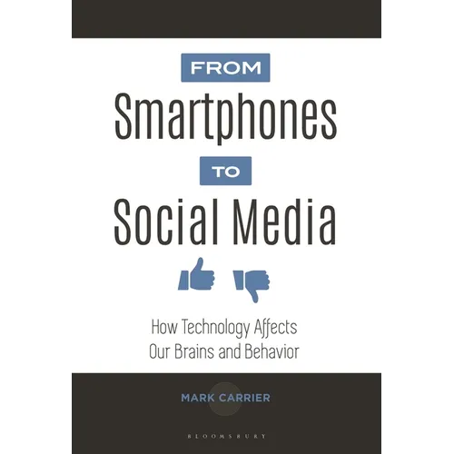 From Smartphones to Social Media: How Technology Affects Our Brains and Behavior - Hardcover