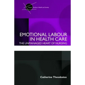 Emotional Labour in Health Care: The unmanaged heart of nursing - Paperback