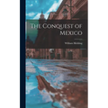 The Conquest of Mexico - Hardcover