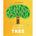 When Tree Became a Tree - Hardcover