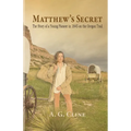 Matthew's Secret: The Story of a Young Pioneer in 1845 on the Oregon Trail - Paperback