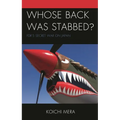 Whose Back Was Stabbed?: Fdr's Secret War on Japan - Hardcover