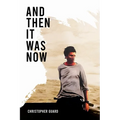 And Then It Was Now: The Autobiography of Christopher Guard - Paperback
