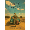 Gray Divorce: My Life Rewritten - Paperback