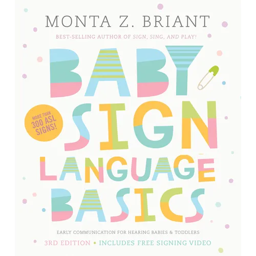 Baby Sign Language Basics: Early Communication for Hearing Babies and Toddlers, 3rd Edition - Paperback