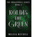 Koldis the Green: A Slow Burn Fantasy Series - Hardcover