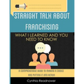 Straight Talk About Franchising: What I Learned and You Need to Know - Paperback