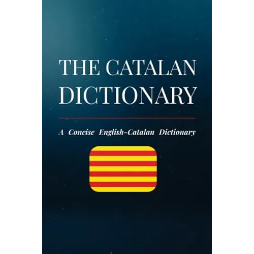 The Catalan Dictionary: A Concise English-Catalan Dictionary - Paperback