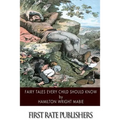 Fairy Tales Every Child Should Know - Paperback