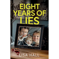 Eight Years of Lies: A totally addictive psychological thriller with a shocking final twist - Paperback