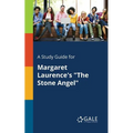 A Study Guide for Margaret Laurence's "The Stone Angel" - Paperback
