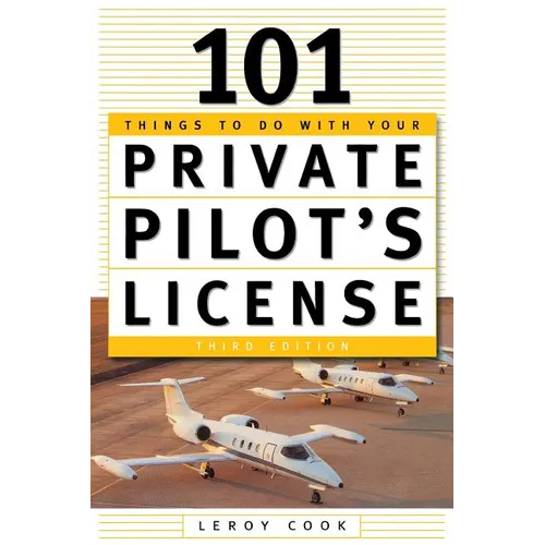 101 Things to Do After You Get Your Private Pilot's License - Paperback