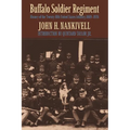 Buffalo Soldier Regiment: History of the Twenty-Fifth United States Infantry, 1869-1926 - Paperback