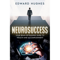 NeuroSuccess: Your Brain Retraining Guide to Wealth and Accomplishment - Paperback
