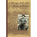 I Always Did Like Horses & Women: Enoch Cal Carrington's Life Story - New and Expanded Edition - Paperback