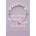 Swiftynomics: How Women MasterMind and Redefine Our Economy - Hardcover
